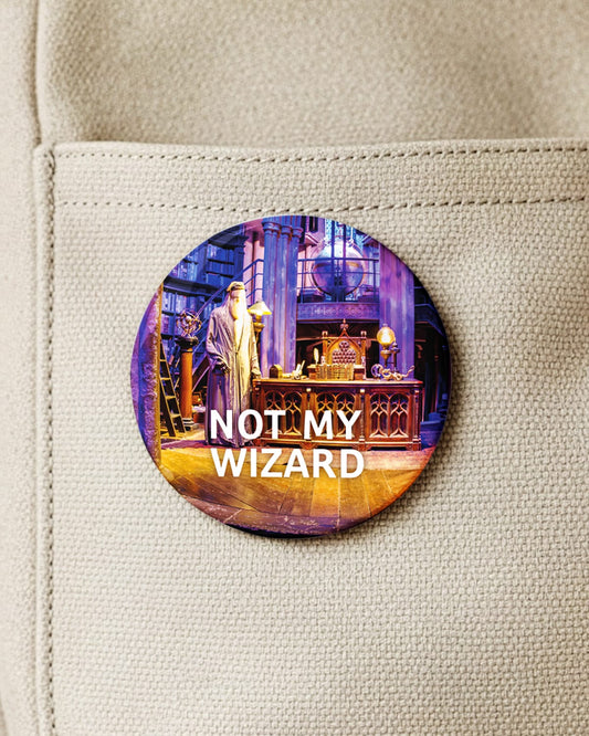 Not My Wizard (Button/Magnet)