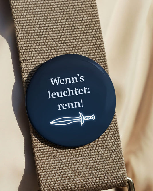 Wenn’s leuchtet: renn! (Button/Magnet)