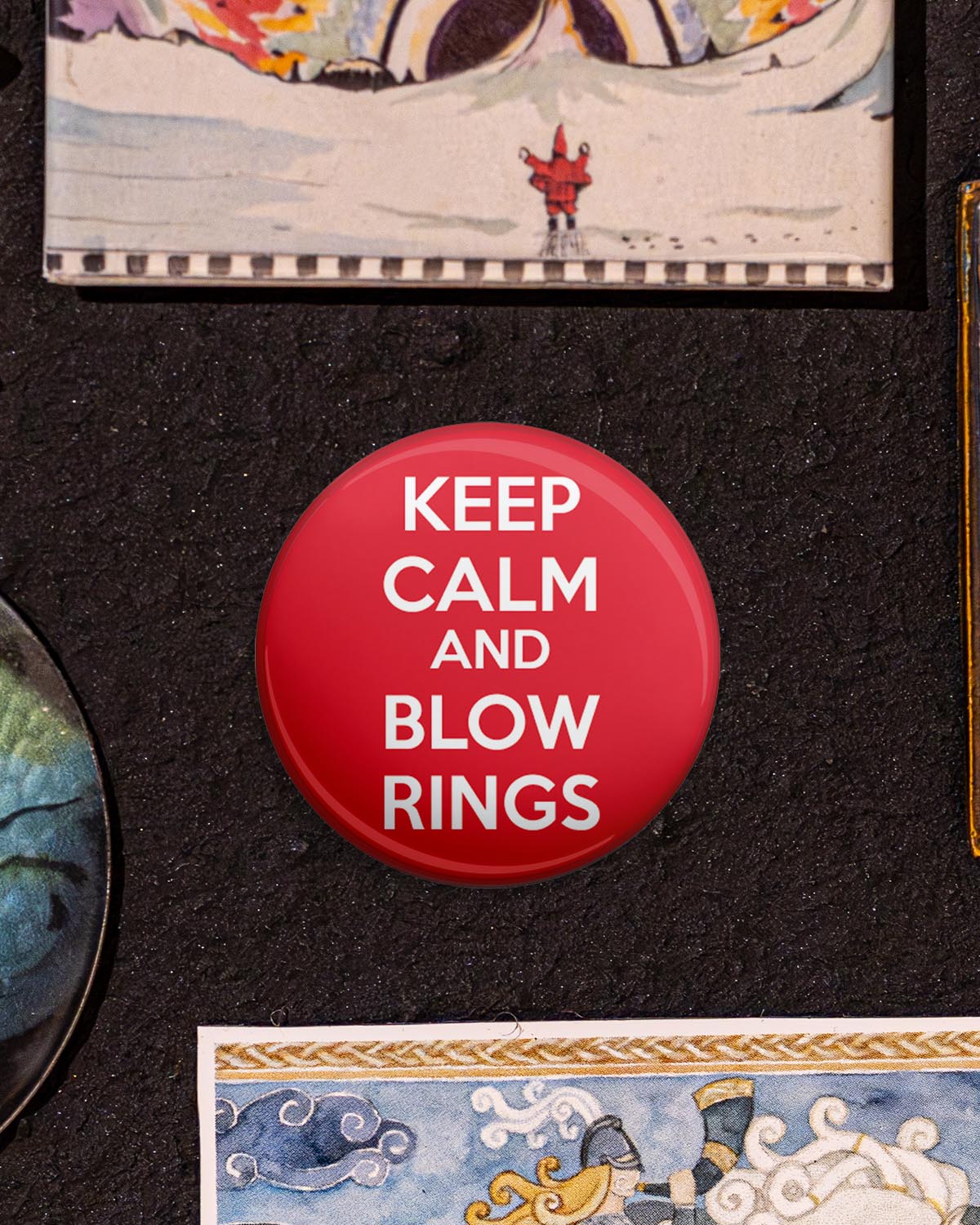 Keep Calm and Blow Rings (Button/Magnet)